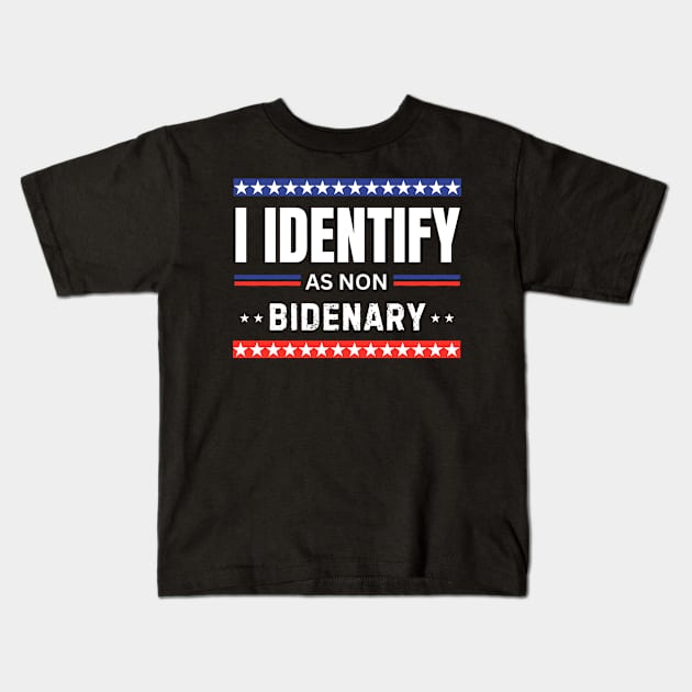 I identify as non Bidenary (v12) Kids T-Shirt by TreSiameseTee